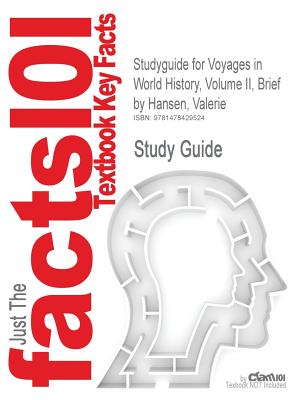 Studyguide for Voyages in World History, Volume II, Brief by Hansen, Valerie, ISBN 9781111352356