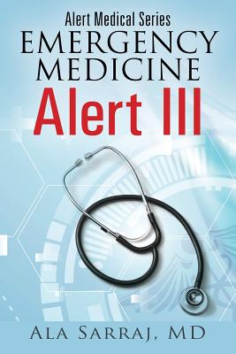 Alert Medical Series: Emergency Medicine Alert III