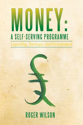 Money: A Self-serving Programme: Liquidity, Savings, and Investment