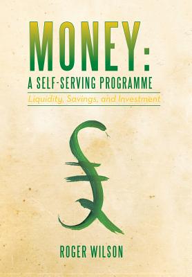 Money: A Self-Serving Programme: Liquidity, Savings, and Investment