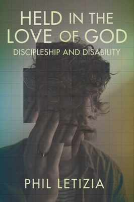 Held in the Love of God: Discipleship and Disability