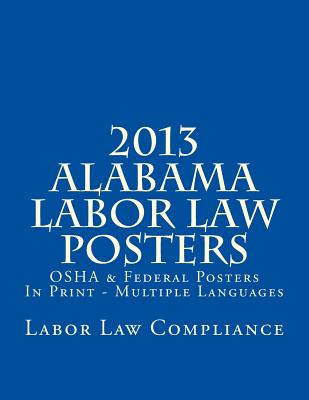 2013 Alabama Labor Law Posters: OSHA & Federal Posters In Print - Multiple Languages