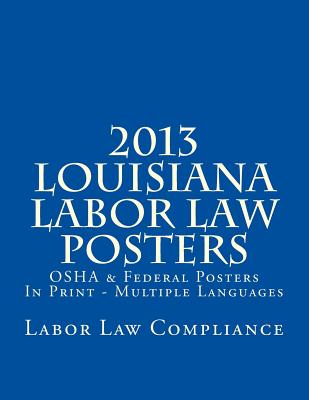 2013 Louisiana Labor Law Posters: OSHA & Federal Posters In Print - Multiple Languages