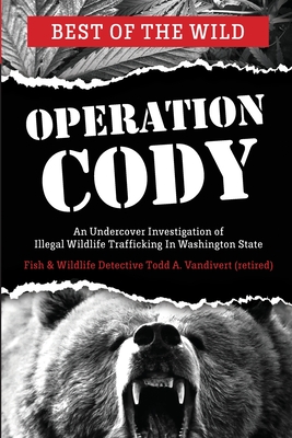 Operation Cody: An Undercover Investigation of Illegal Wildlife Trafficking