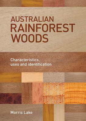 Australian Rainforest Woods [Op]: Characteristics, Uses and Identification