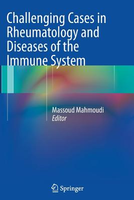 Challenging Cases in Rheumatology and Diseases of the Immune System