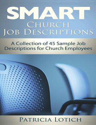 Church Job Descriptions: A Collection of 45 Sample Job Descriptions for Church Employees