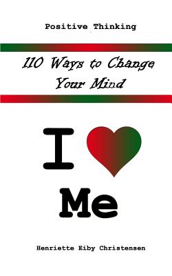 110 Ways to Change Your Mind: I Love ? Me