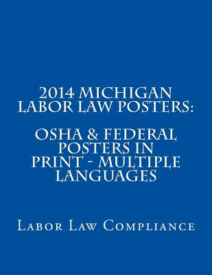 2014 Michigan Labor Law Posters: OSHA & Federal Posters In Print - Multiple Languages