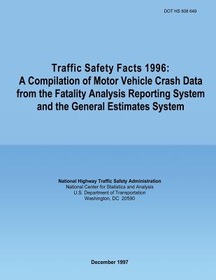 Traffic Safety Facts 1996: A Compilation of Motor Vehicle Crash Data from the Fatality Analysis Reporting System and the General Estimates Systems