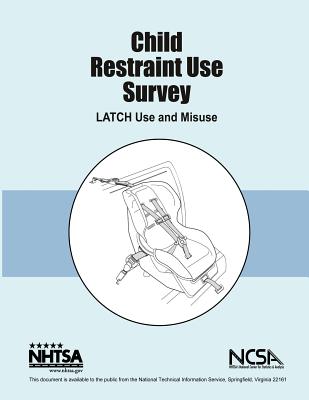 Child Restraint Use Survey: LATCH Use and Misuse: NHTSA Final Report DOT HS 810 679
