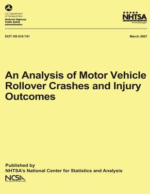 An Analysis of Motor Vehicle Rollover Crashes and Injury Outcomes: NHTSA Technical Report DOT HS 810 741