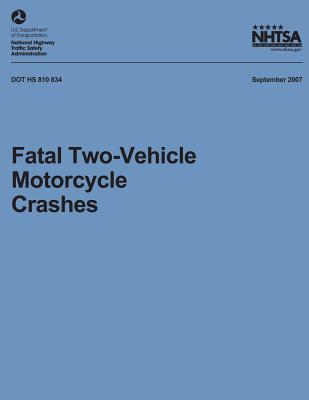 Fatal Two-Vehicle Motorcycle Crashes: NHTSA Technical Report DOT HS 810 834