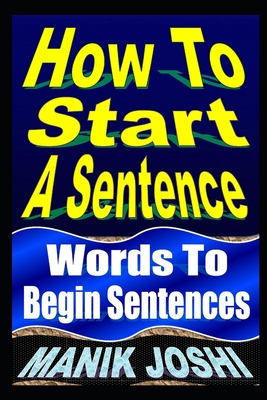 How To Start A Sentence: Words To Begin Sentences