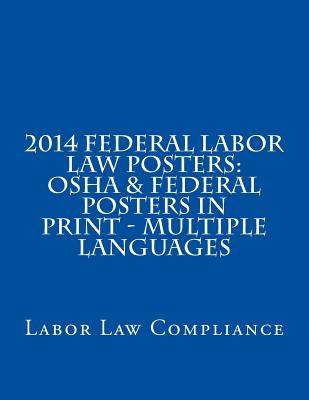 2014 Federal Labor Law Posters: OSHA & Federal Posters In Print - Multiple Languages