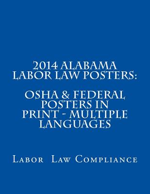 2014 Alabama Labor Law Posters: OSHA & Federal Posters In Print - Multiple Languages