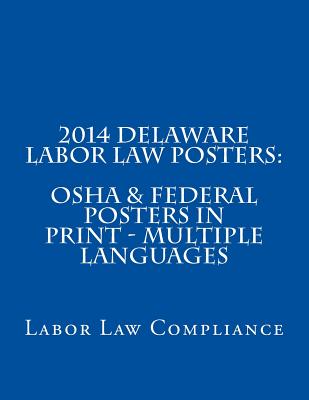2014 Delaware Labor Law Posters: OSHA & Federal Posters In Print - Multiple Languages