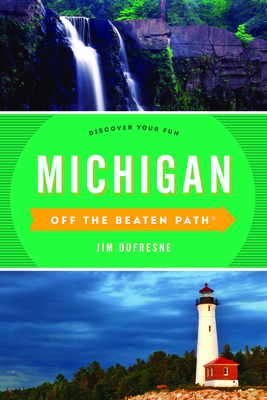 Michigan Off the Beaten Path(R): Discover Your Fun, Twelfth Edition