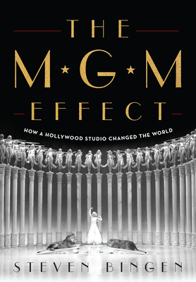 The MGM Effect: How a Hollywood Studio Changed the World