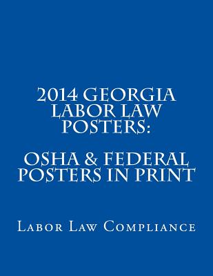 2014 Georgia Labor Law Posters: OSHA & Federal Posters In Print