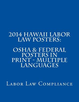 2014 Hawaii Labor Law Posters: OSHA & Federal Posters In Print - Multiple Languages