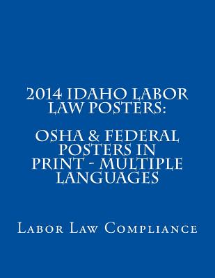 2014 Idaho Labor Law Posters: OSHA & Federal Posters In Print - Multiple Languages