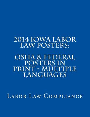 2014 Iowa Labor Law Posters: OSHA & Federal Posters In Print - Multiple Languages