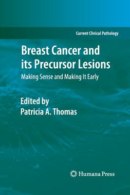 Breast Cancer and Its Precursor Lesions: Making Sense and Making It Early