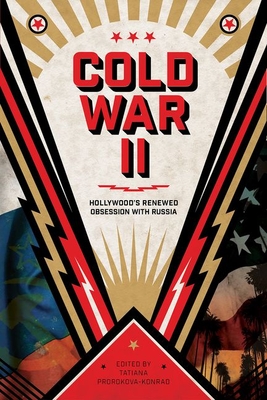Cold War II: Hollywood's Renewed Obsession with Russia