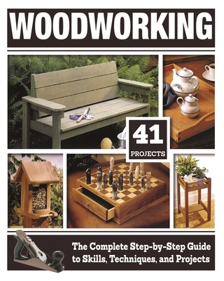 Woodworking (Hc): The Complete Step-By-Step Guide to Skills, Techniques, and Projects
