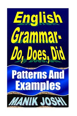 English Grammar- Do, Does, Did: Patterns and Examples