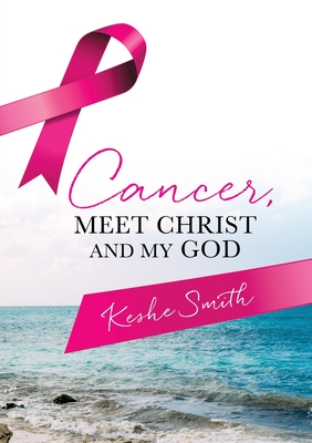 Cancer, Meet Christ and My God