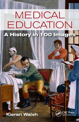 Medical Education: A History in 100 Images