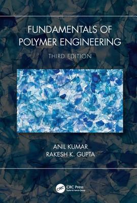 Fundamentals of Polymer Engineering, Third Edition