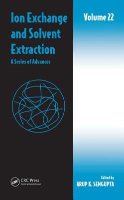 Ion Exchange and Solvent Extraction: A Series of Advances, Volume 22