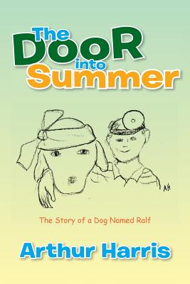 The Door into Summer: The Story of a Dog Named Ralf