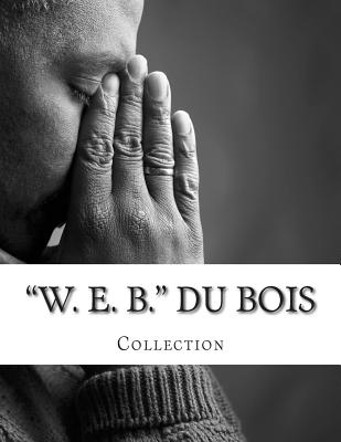 W. E. B. Du Bois, Collection