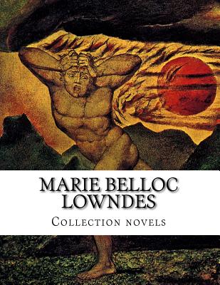 Marie Belloc Lowndes, Collection novels