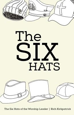 The Six Hats of the Worship Leader
