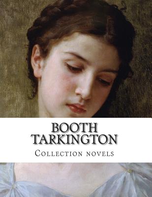 Booth Tarkington, Collection novels