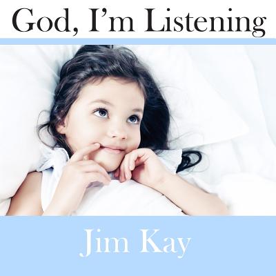 God, I'm Listening: How God Speaks to People