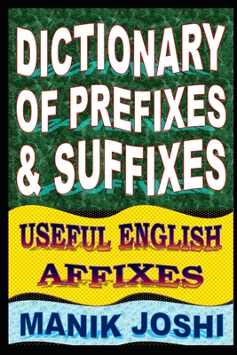 Dictionary of Prefixes and Suffixes: Useful English Affixes