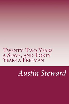 Twenty-Two Years a Slave, and Forty Years a Freeman