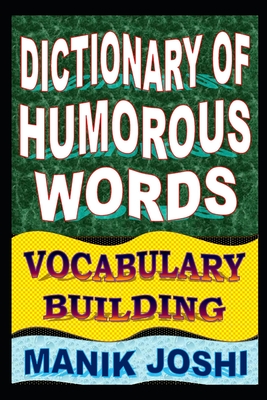 Dictionary of Humorous Words: Vocabulary Building
