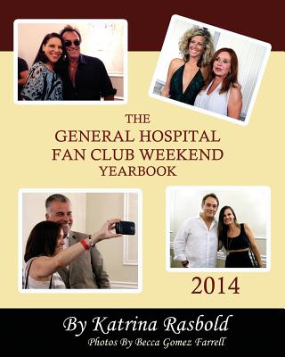 The General Hospital Fan Club Weekend Yearbook - 2014