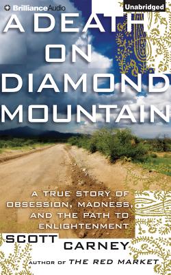 A Death on Diamond Mountain: A True Story of Obsession, Madness, and the Path to Enlightenment
