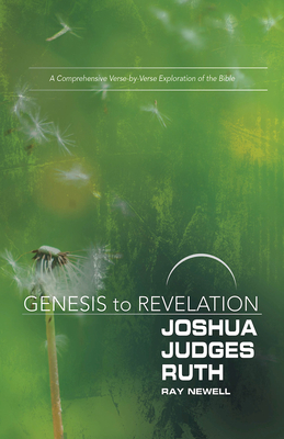 Genesis to Revelation: Joshua, Judges, Ruth Participant Book: A Comprehensive Verse-By-Verse Exploration of the Bible
