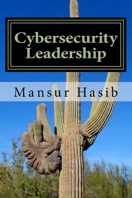 Cybersecurity Leadership: Powering the Modern Organization