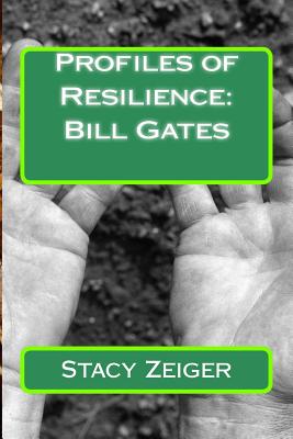 Profiles of Resilience: Bill Gates