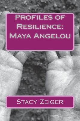 Profiles of Resilience: Maya Angelou